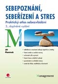 Sebepoznání, sebeřízení a stres - praktický atlas sebezvládání, 3. rozšířené vydání